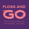 Floss and Go